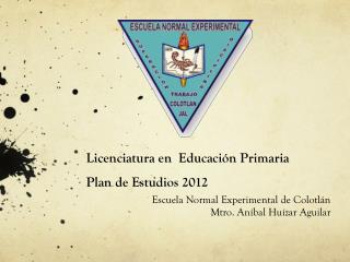 Licenciatura en Educación Primaria Plan de Estudios 2012