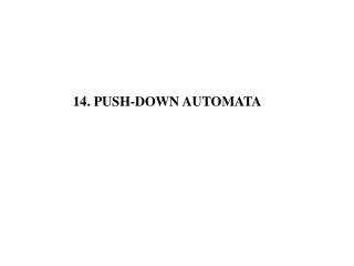 14. PUSH-DOWN AUTOMATA