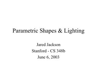 Parametric Shapes & Lighting