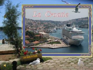 La Croatie