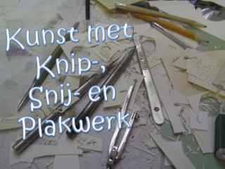 Kunst met Knip-, Snij- en Plakwerk