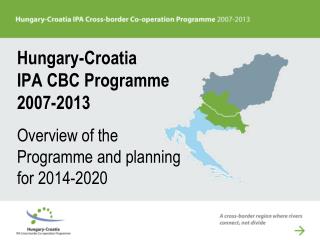 Hungary-Croatia IPA CBC Programme 2007-2013