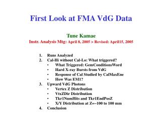 First Look at FMA VdG Data Tune Kamae Instr. Analysis Mtg: April 8, 2005 &gt; Revised: April15, 2005
