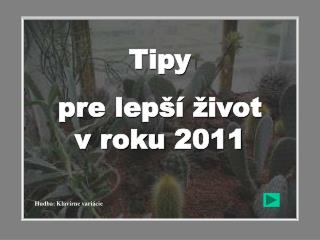 Tipy pre lepší život v roku 2011