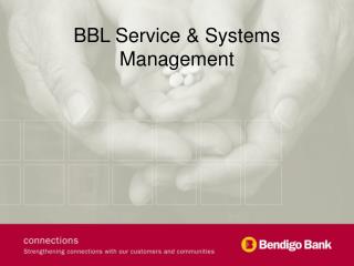 BBL Service &amp; Systems Management