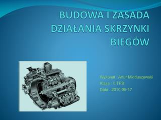 BUDOWA I ZASADA DZIAŁANIA SKRZYNKI BIEGÓW