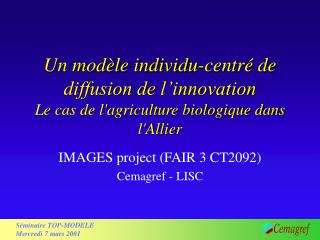 IMAGES project (FAIR 3 CT2092) Cemagref - LISC