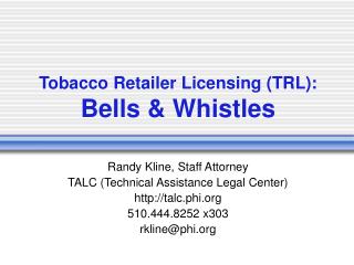 Tobacco Retailer Licensing (TRL): Bells &amp; Whistles