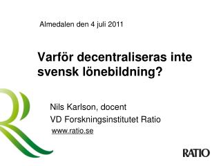 Varför decentraliseras inte svensk lönebildning?