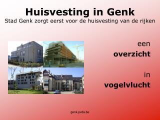 Huisvesting in Genk Stad Genk zorgt eerst voor de huisvesting van de rijken