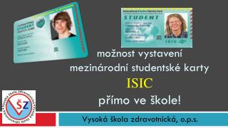 možnost vystavení mezinárodní studentské karty ISIC přímo ve škole!
