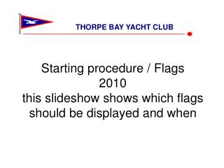 Starting procedure / Flags 2010 this slideshow shows which flags should be displayed and when