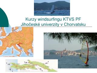 Kurzy windsurfingu KTVS PF Jihočeské univerzity v Chorvatsku