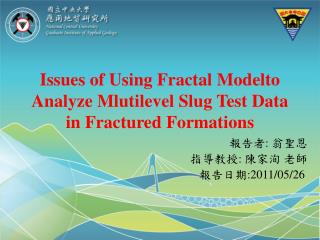 Issues of Using Fractal Modelto Analyze Mlutilevel Slug Test Data in Fractured Formations