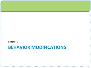 Behavior modifications