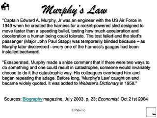 &quot;Captain Edward A. Murphy, Jr was an engineer with the US Air Force in