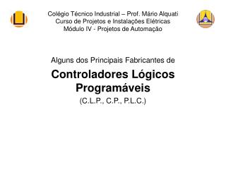 Alguns dos Principais Fabricantes de Controladores Lógicos Programáveis (C.L.P., C.P., P.L.C.)