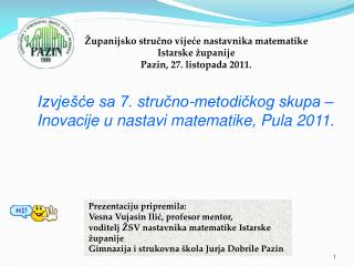 Izvješće sa 7. stručno-metodičkog skupa – Inovacije u nastavi matematike, Pula 2011.