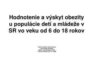 Hodnotenie a výskyt obezity u populácie detí a mládeže v SR vo veku od 6 do 18 rokov