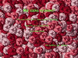 Má láska význam?