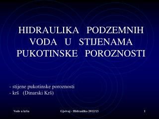 HIDRAULIKA PODZEMNIH VODA U STIJENAMA PUKOTINSKE POROZNOSTI