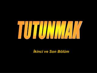 TUTUNMAK