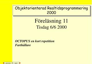 OCTOPUS en kort repetition Farthållare