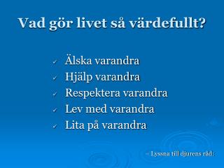 Vad gör livet så värdefullt?