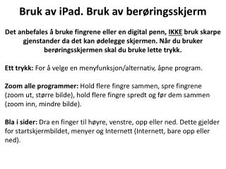 Bruk av iPad. Bruk av berøringsskjerm