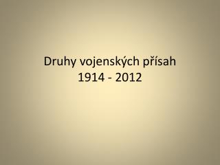 Druhy vojenských přísah 1914 - 2012