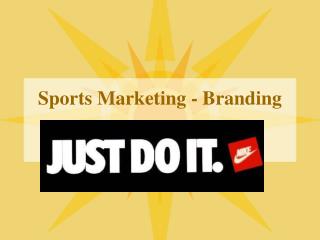 Sports Marketing - Branding
