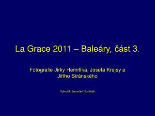 La Grace 2011 – Baleáry, část 3.