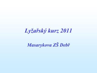 Lyžařský kurz 2011