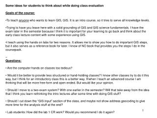 Some ideas for students to think about while doing class evaluation Goals of the course:
