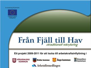 Ett projekt 2009-2011 för att locka till arbetskraftsinflyttning i