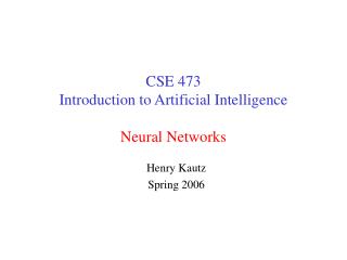 CSE 473 Introduction to Artificial Intelligence Neural Networks