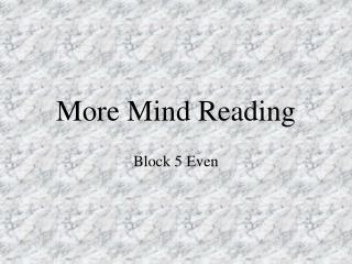More Mind Reading