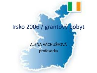 Irsko 2006 / grantový pobyt