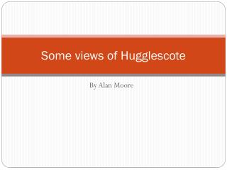 Some views of Hugglescote