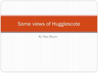 Some views of Hugglescote