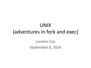 UNIX (adventures in fork and exec)