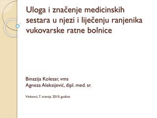 Uloga i značenje medicinskih sestara u njezi i liječenju ranjenika vukovarske ratne bolnice
