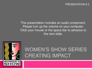 Women’s show series creating impact