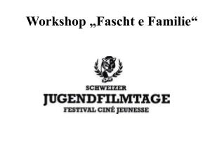 Workshop „Fascht e Familie“