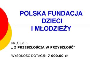 POLSKA FUNDACJA DZIECI I MŁODZIEŻY