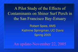 Robert Spies, AMS Kathrine Springman, UC Davis Spring 2005