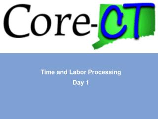Time and Labor Processing Day 1