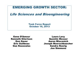 EMERGING GROWTH SECTOR: Life Sciences and Bioengineering Task Force Report October 16, 2013