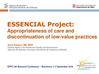 Anna Kotzeva , MD, MPH Catalan Agency for Healthcare Quality and Assessment