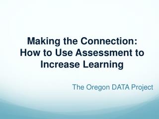 Making the Connection: How to Use Assessment to Increase Learning